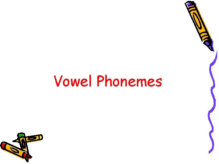 Vowel Phonemes 