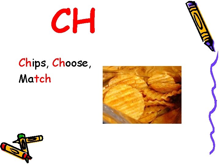 CH Chips, Choose, Match 