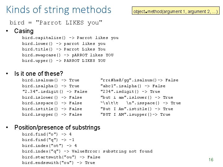 Kinds of string methods . object method(argument 1, argument 2, …) bird = "Parrot Kinds of string methods . object method(argument 1, argument 2, …) bird = "Parrot