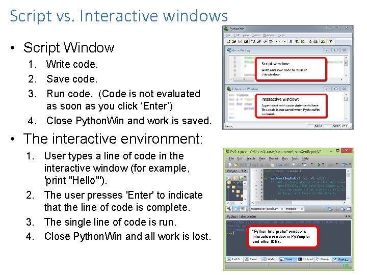 Script vs. Interactive windows • Script Window 1. Write code. 2. Save code. 3. Script vs. Interactive windows • Script Window 1. Write code. 2. Save code. 3.