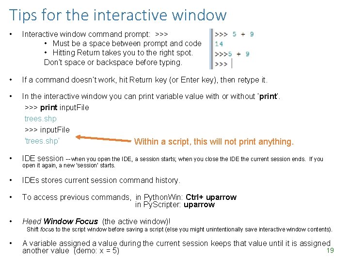 Tips for the interactive window • Interactive window command prompt: >>> • Must be Tips for the interactive window • Interactive window command prompt: >>> • Must be