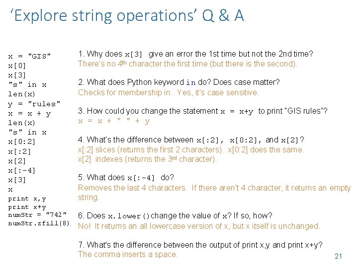 ‘Explore string operations’ Q & A x = "GIS" x[0] x[3] "s" in x