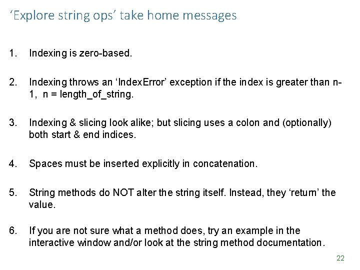 ‘Explore string ops’ take home messages 1. Indexing is zero-based. 2. Indexing throws an ‘Explore string ops’ take home messages 1. Indexing is zero-based. 2. Indexing throws an