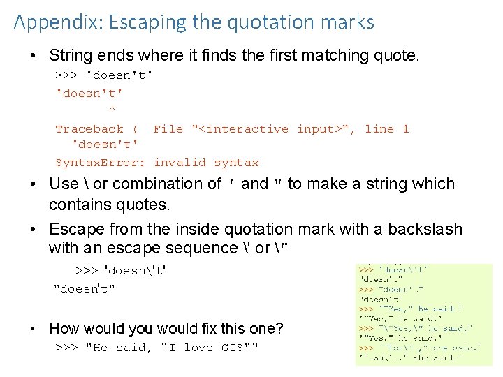 Appendix: Escaping the quotation marks • String ends where it finds the first matching Appendix: Escaping the quotation marks • String ends where it finds the first matching