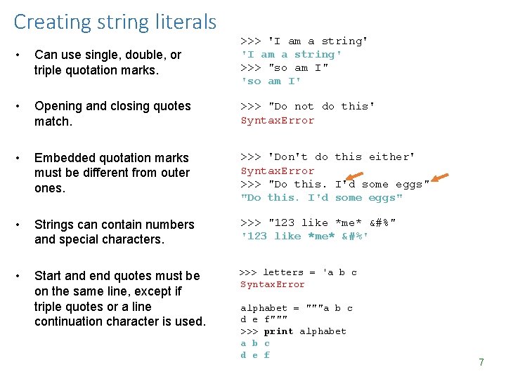 Creating string literals • Can use single, double, or triple quotation marks. >>> 'I Creating string literals • Can use single, double, or triple quotation marks. >>> 'I