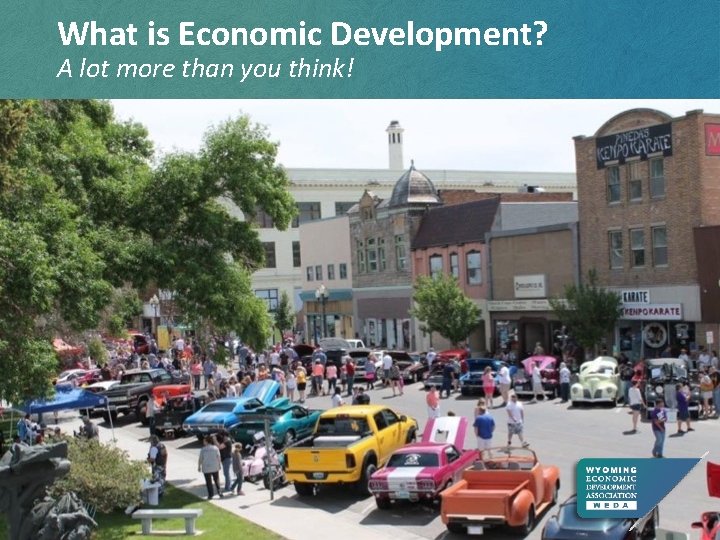 What is Economic Development? A lot more than you think! 