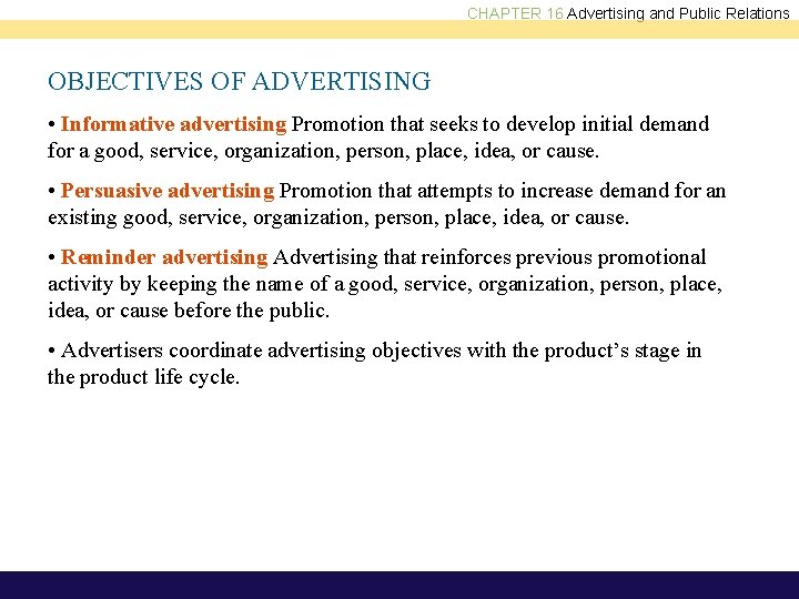 CHAPTER 16 Advertising and Public Relations OBJECTIVES OF ADVERTISING • Informative advertising Promotion that