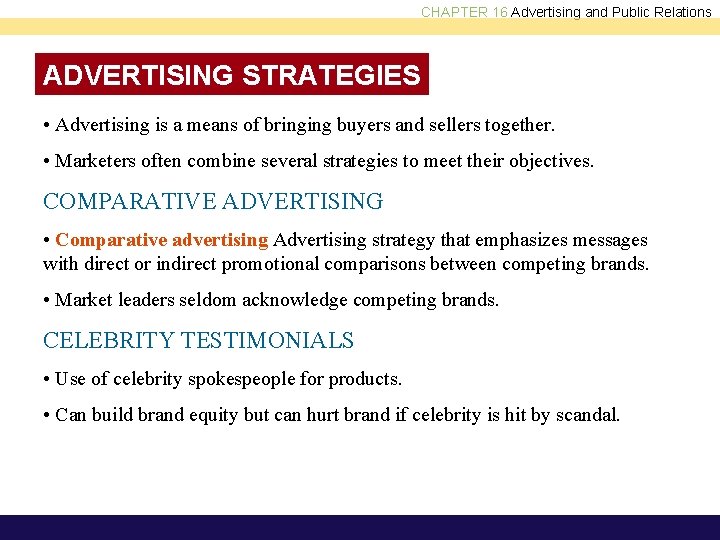 CHAPTER 16 Advertising and Public Relations ADVERTISING STRATEGIES • Advertising is a means of