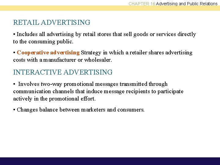 CHAPTER 16 Advertising and Public Relations RETAIL ADVERTISING • Includes all advertising by retail