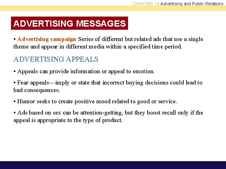 CHAPTER 16 Advertising and Public Relations ADVERTISING MESSAGES • Advertising campaign Series of different