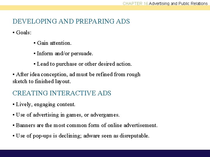 CHAPTER 16 Advertising and Public Relations DEVELOPING AND PREPARING ADS • Goals: • Gain