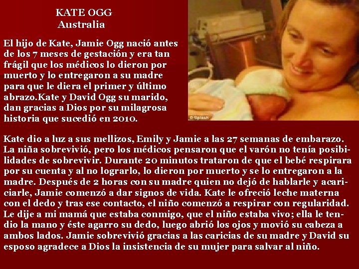 KATE OGG Australia El hijo de Kate, Jamie Ogg nació antes de los 7