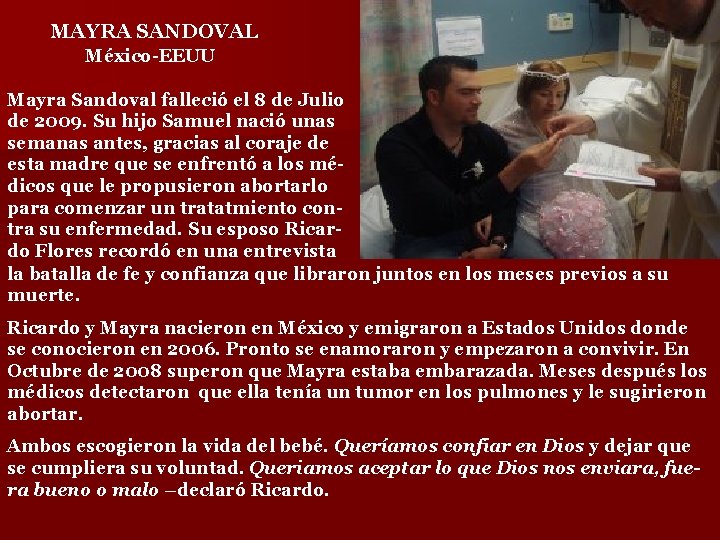 MAYRA SANDOVAL México-EEUU Mayra Sandoval falleció el 8 de Julio de 2009. Su hijo