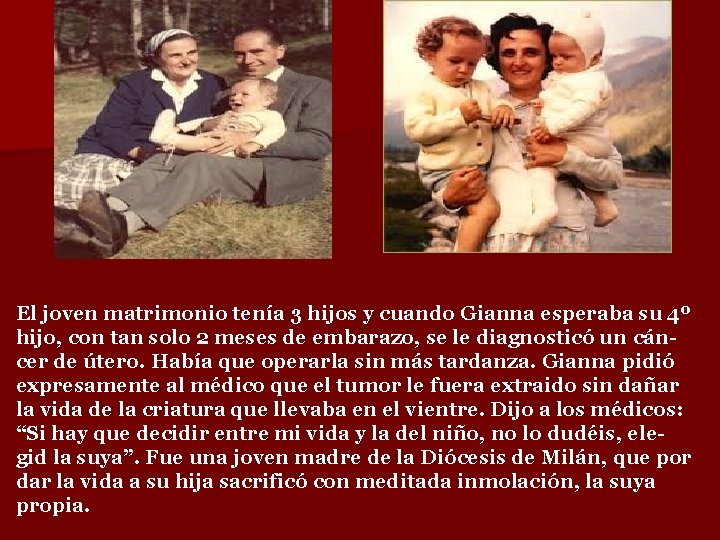 El joven matrimonio tenía 3 hijos y cuando Gianna esperaba su 4º hijo, con