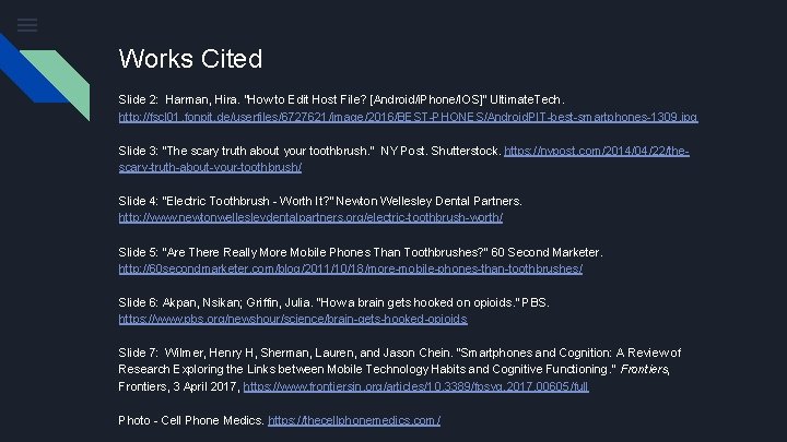 Works Cited Slide 2: Harman, Hira. “How to Edit Host File? [Android/i. Phone/IOS]” Ultimate.