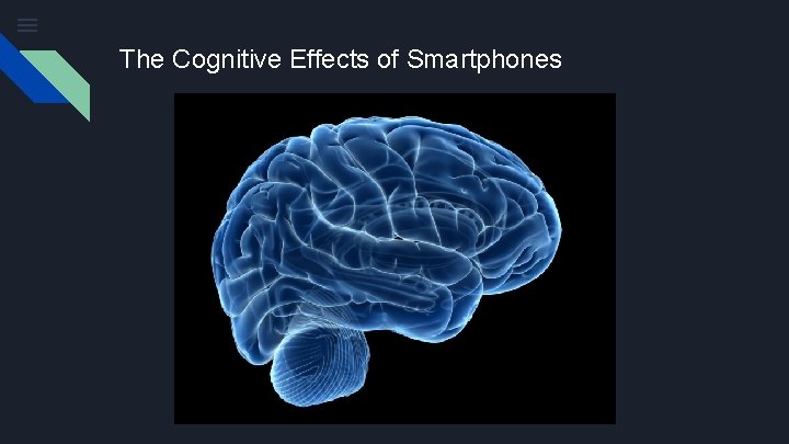 The Cognitive Effects of Smartphones 