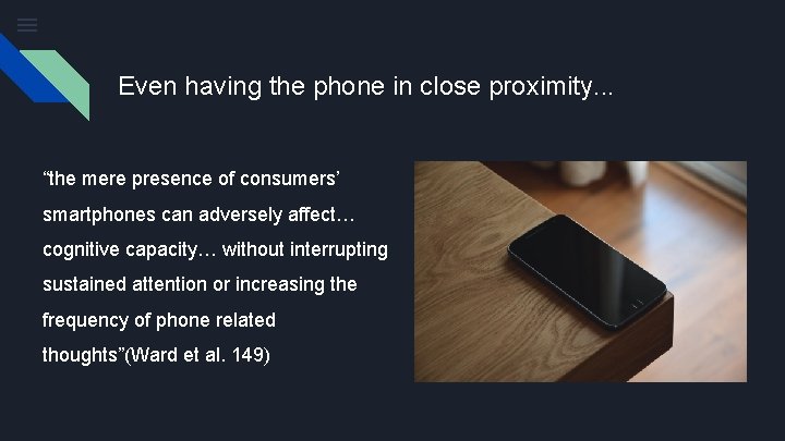 Even having the phone in close proximity. . . “the mere presence of consumers’