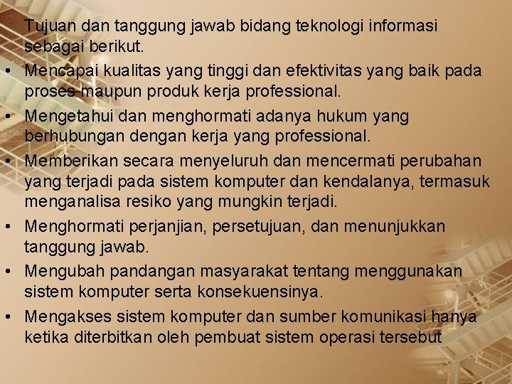  • • • Tujuan dan tanggung jawab bidang teknologi informasi sebagai berikut. Mencapai