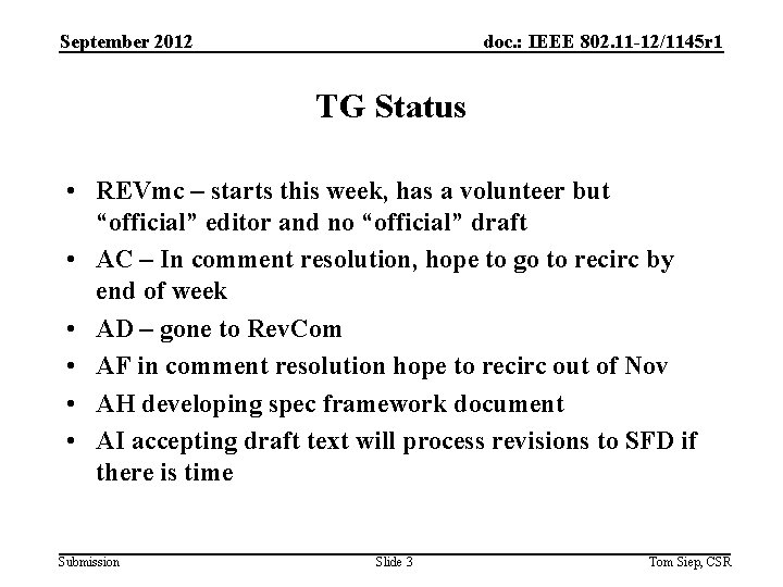 September 2012 doc. : IEEE 802. 11 -12/1145 r 1 TG Status • REVmc