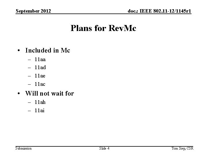 September 2012 doc. : IEEE 802. 11 -12/1145 r 1 Plans for Rev. Mc