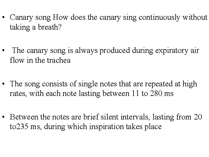  • Canary song How does the canary sing continuously without taking a breath?