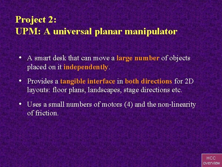 Project 2: UPM: A universal planar manipulator • A smart desk that can move