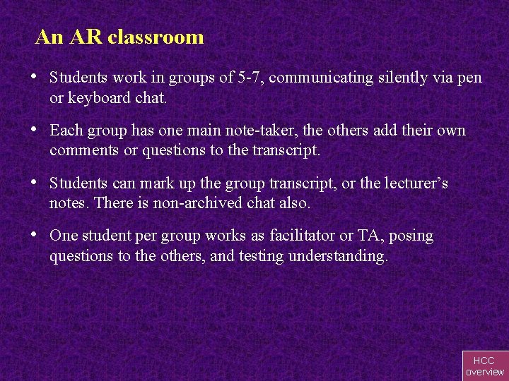 An AR classroom • Students work in groups of 5 -7, communicating silently via