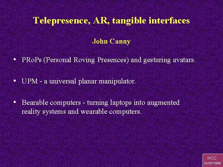 Telepresence, AR, tangible interfaces John Canny • PRo. Ps (Personal Roving Presences) and gesturing