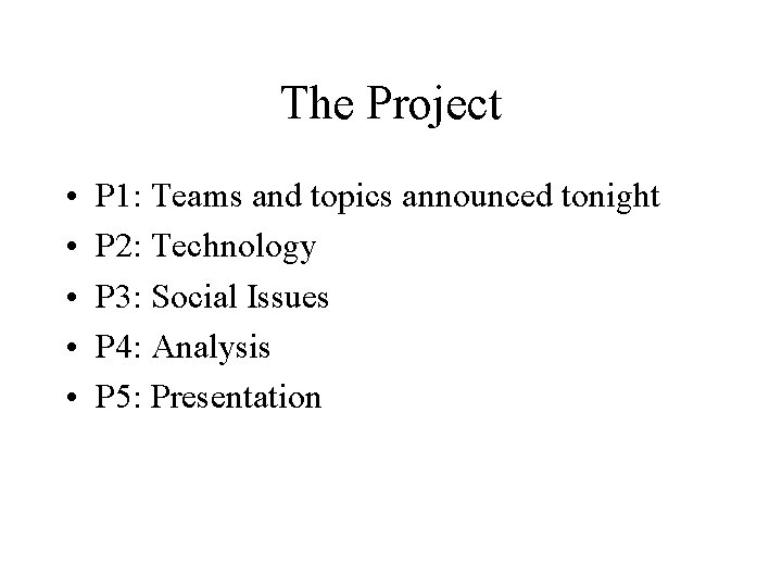 The Project • • • P 1: Teams and topics announced tonight P 2: