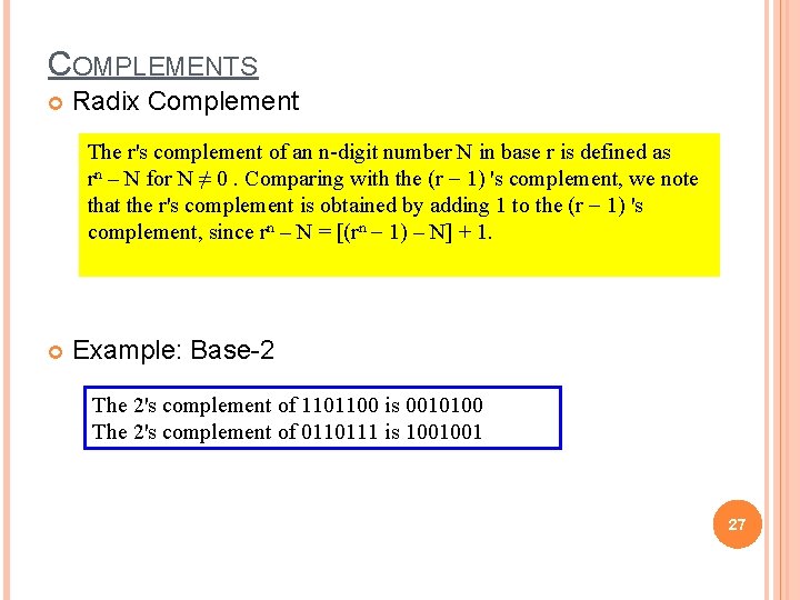 COMPLEMENTS Radix Complement The r's complement of an n-digit number N in base r