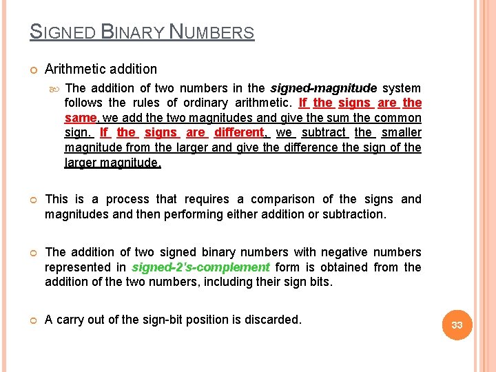 SIGNED BINARY NUMBERS Arithmetic addition The addition of two numbers in the signed-magnitude system
