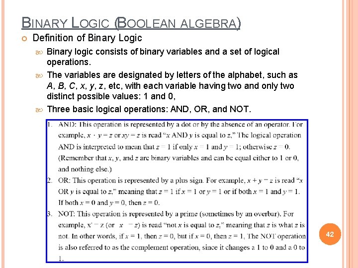 BINARY LOGIC (BOOLEAN ALGEBRA) Definition of Binary Logic Binary logic consists of binary variables