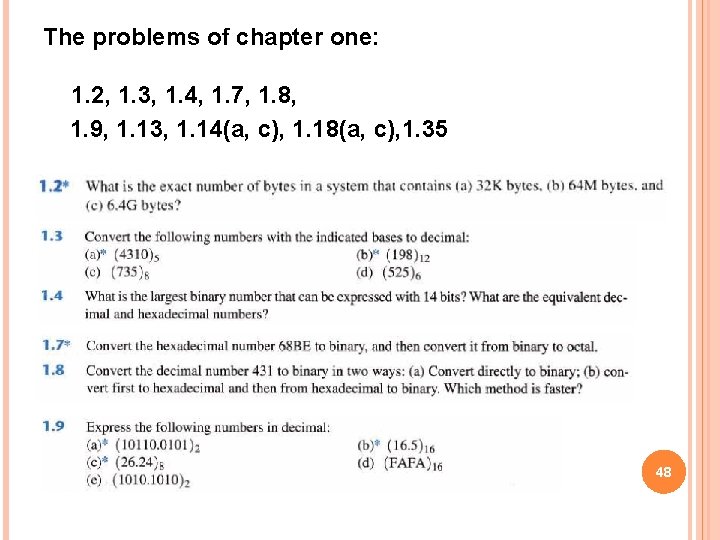 The problems of chapter one: 1. 2, 1. 3, 1. 4, 1. 7, 1.