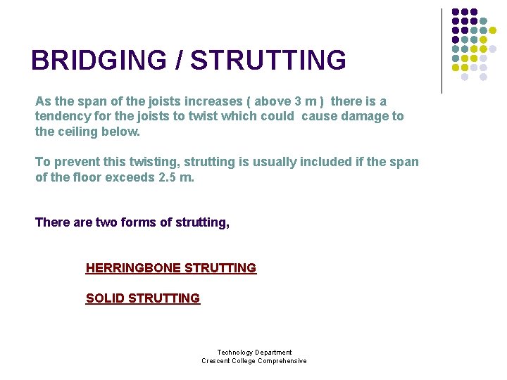 BRIDGING / STRUTTING As the span of the joists increases ( above 3 m