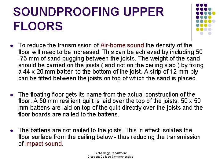 SOUNDPROOFING UPPER FLOORS l To reduce the transmission of Air-borne sound the density of