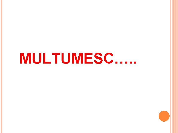 MULTUMESC…. . 