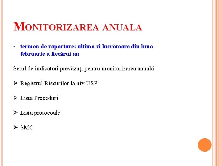 MONITORIZAREA ANUALA - termen de raportare: ultima zi lucrătoare din luna februarie a fiecărui