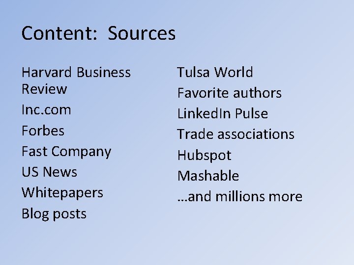 Content: Sources Harvard Business Review Inc. com Forbes Fast Company US News Whitepapers Blog