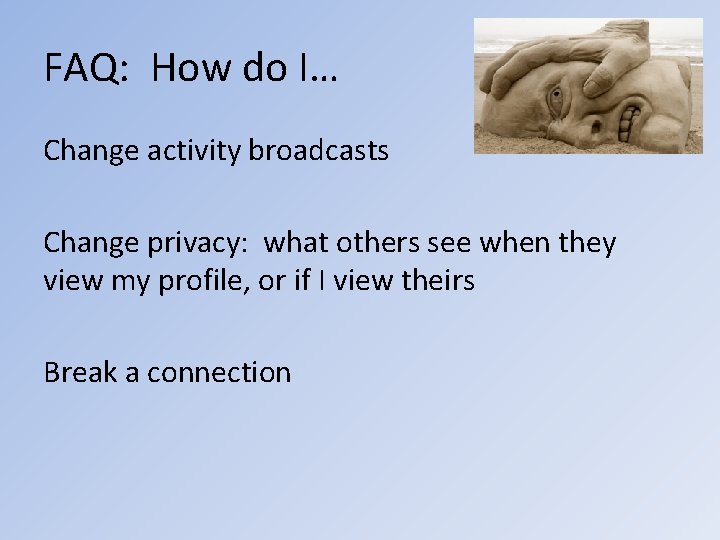 FAQ: How do I… Change activity broadcasts Change privacy: what others see when they