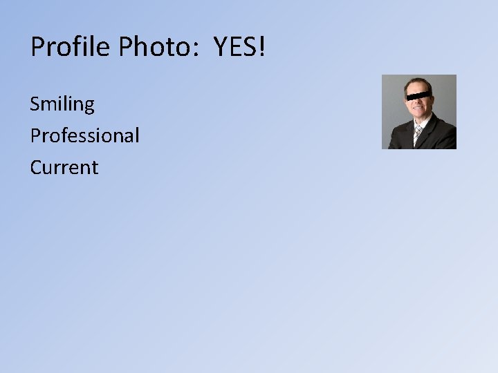 Profile Photo: YES! Smiling Professional Current 