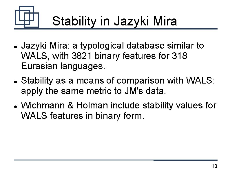 Stability in Jazyki Mira Jazyki Mira: a typological database similar to WALS, with 3821
