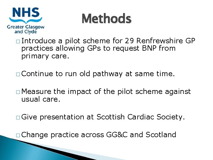 Methods � Introduce a pilot scheme for 29 Renfrewshire GP practices allowing GPs to Methods � Introduce a pilot scheme for 29 Renfrewshire GP practices allowing GPs to