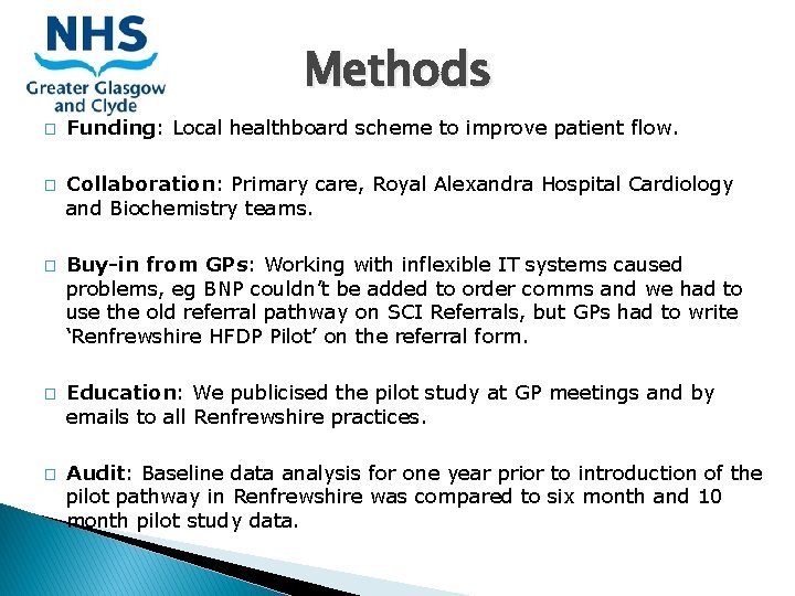 Methods � � � Funding: Local healthboard scheme to improve patient flow. Collaboration: Primary Methods � � � Funding: Local healthboard scheme to improve patient flow. Collaboration: Primary