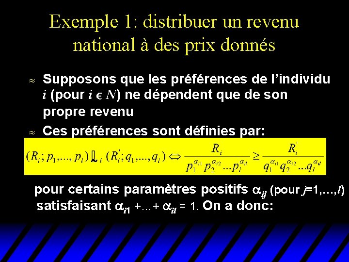 Exemple 1: distribuer un revenu national à des prix donnés u u Supposons que