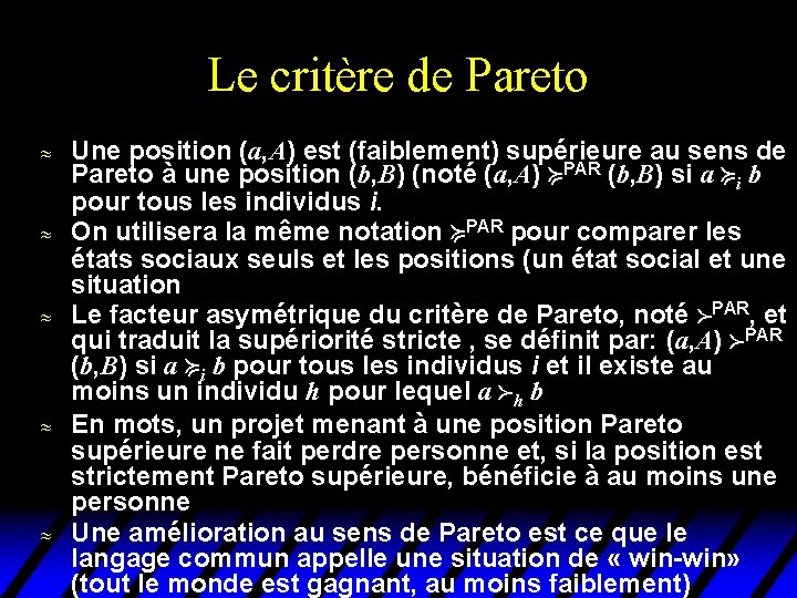 Le critère de Pareto u u u Une position (a, A) est (faiblement) supérieure