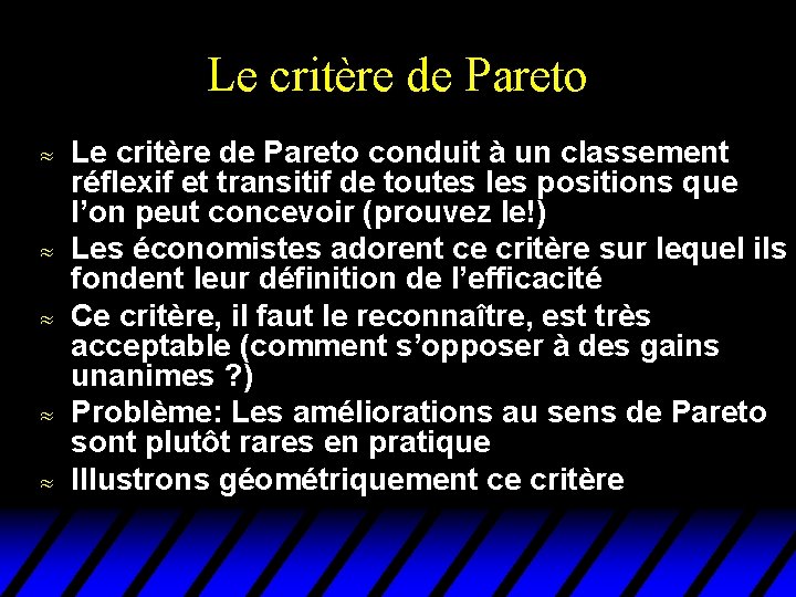 Le critère de Pareto u u u Le critère de Pareto conduit à un