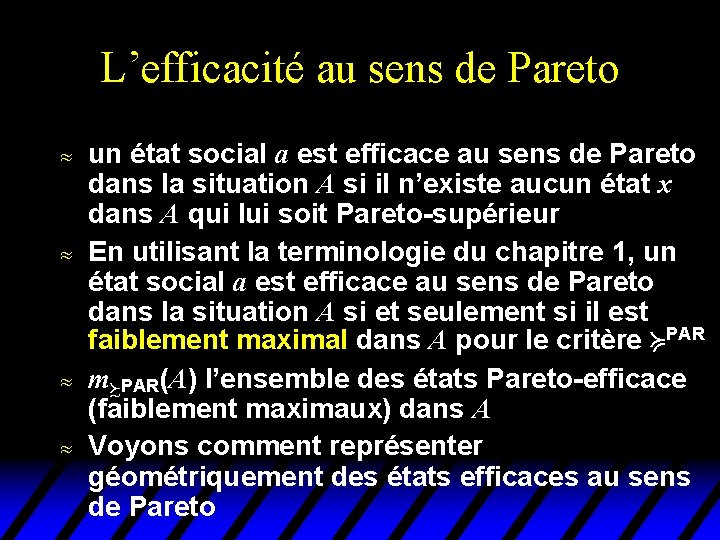 L’efficacité au sens de Pareto u u un état social a est efficace au