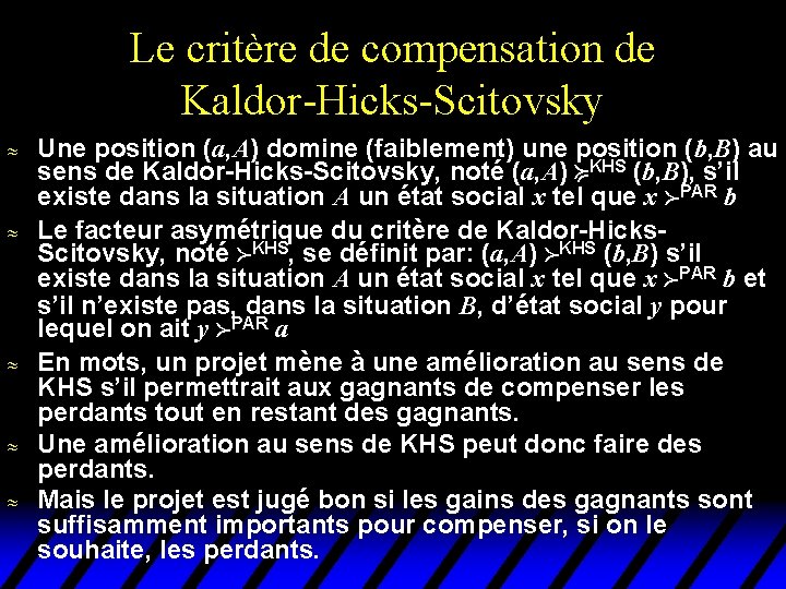 Le critère de compensation de Kaldor-Hicks-Scitovsky u u u Une position (a, A) domine