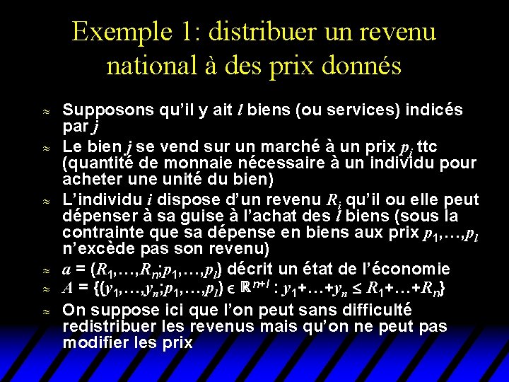 Exemple 1: distribuer un revenu national à des prix donnés u u u Supposons