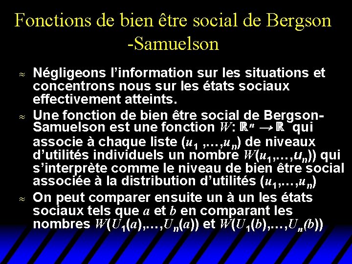 Fonctions de bien être social de Bergson -Samuelson u u u Négligeons l’information sur